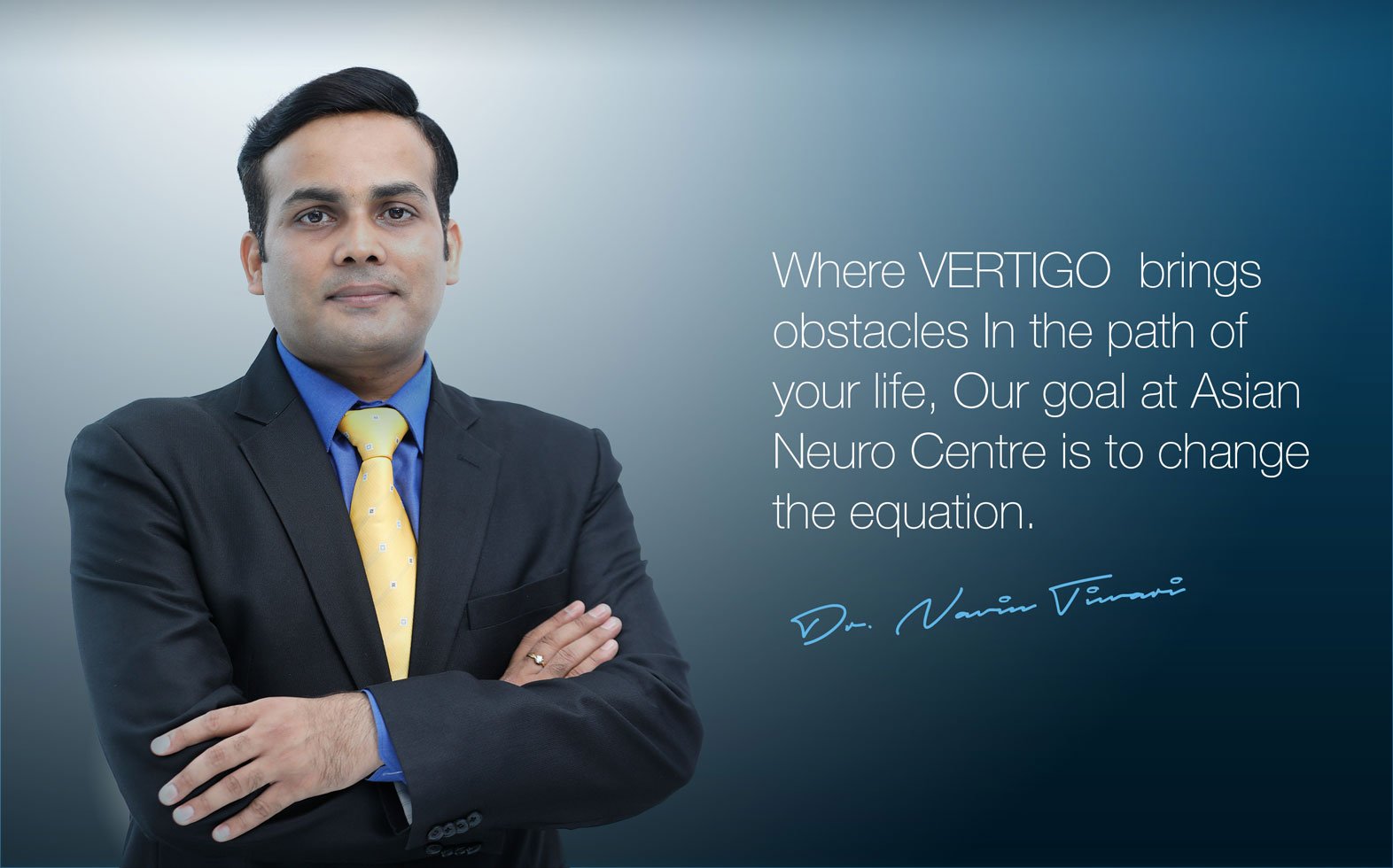 Treatment Philosophy, neurology, Asian Neuro Centre, Dr. Navin Tiwari