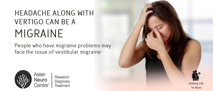 Headache Along with Vertigo Can be a Migraine