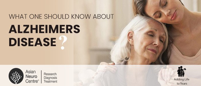 What One Should Know About Alzheimer’s Disease? Dr. Navin Tiwari